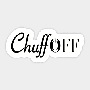 Chuff Off Sticker